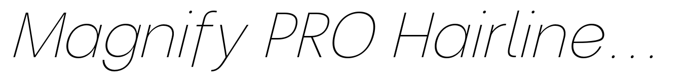 Magnify PRO Hairline Italic